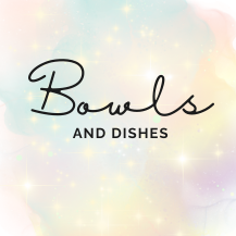 Bowls & Dishes