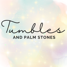 Tumbles & Palm Stones