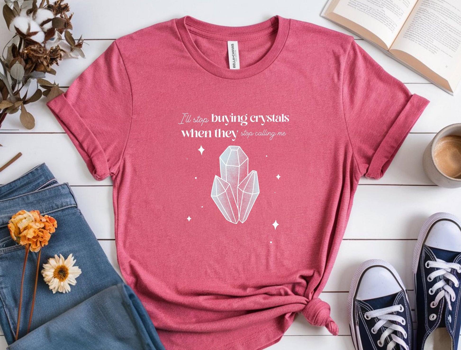 Crystal Lovers Unisex Tee, I'll Stop Buying Crystals When They Stop Calling to Me Shirt, Funny Quote T-Shirt, Crystal Collector Gift, Witchy-T-Shirts-