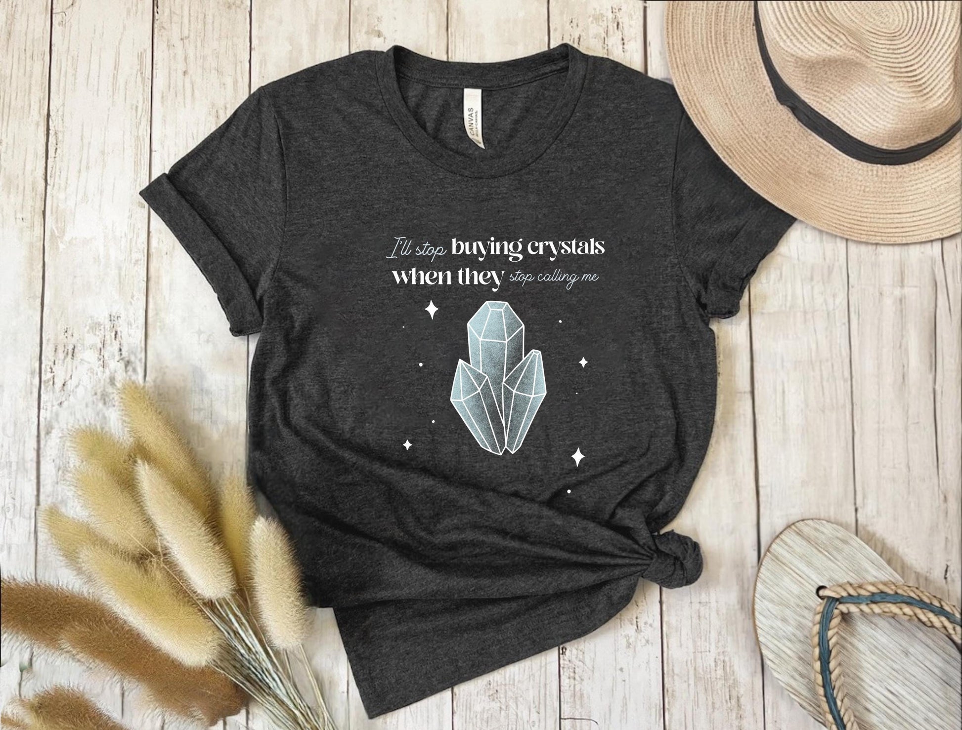 Crystal Lovers Unisex Tee, I'll Stop Buying Crystals When They Stop Calling to Me Shirt, Funny Quote T-Shirt, Crystal Collector Gift, Witchy-T-Shirts-